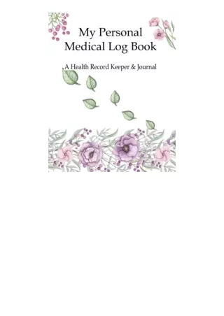 Download Pdf My Personal Medical Log Book A Health Record Keeper And Journal Tra