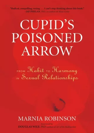 (PDF/DOWNLOAD) Cupid's Poisoned Arrow: From Habit to Harmony in Sexual Relations