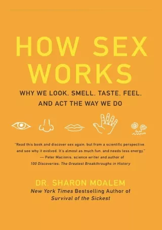 PDF Read Online How Sex Works: Why We Look, Smell, Taste, Feel, and Act the Way