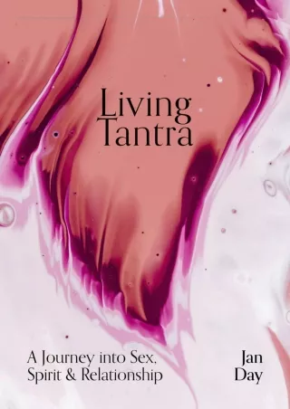 PDF Living Tantra: A Journey into Sex, Spirit and Relationship free