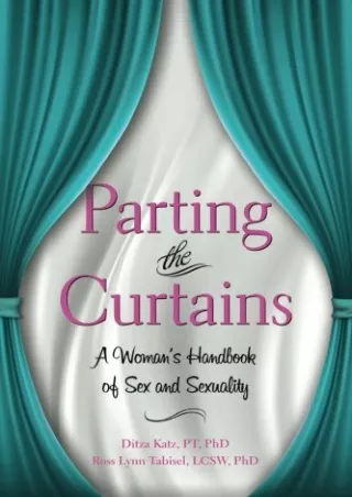 [PDF] DOWNLOAD FREE Parting the Curtains: A Woman's Handbook of Sex and Sexualit