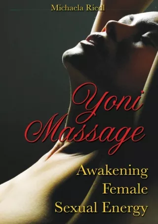 PDF KINDLE DOWNLOAD Yoni Massage: Awakening Female Sexual Energy full