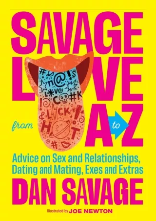 PDF Savage Love from A to Z: Advice on Sex and Relationships, Dating and Mating,