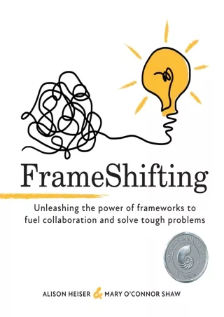 READ [PDF] FrameShifting: unleashing the power of frameworks to fuel collaboration and