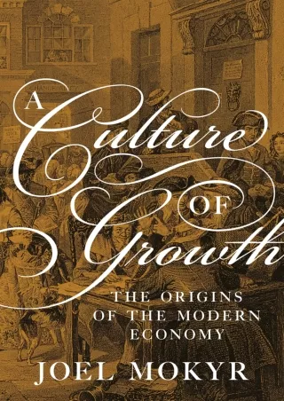 Download Book [PDF] A Culture of Growth: The Origins of the Modern Economy (The Graz Schumpeter