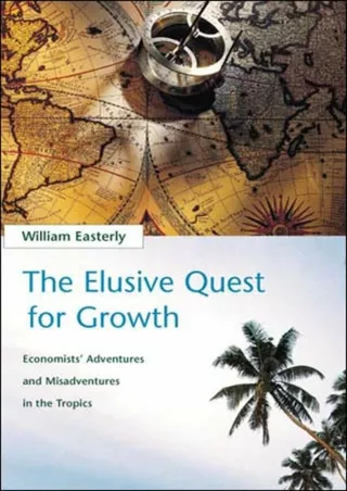 Read ebook [PDF] The Elusive Quest for Growth: Economists' Adventures and Misadventures in the