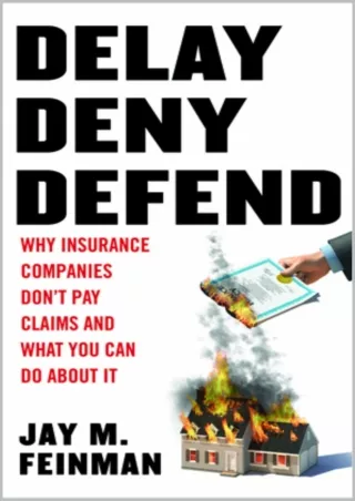 DOWNLOAD/PDF Delay Deny Defend: Why insurance companies don't pay claims and what you can