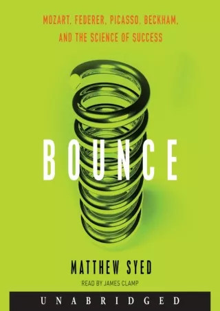 [PDF] DOWNLOAD Bounce: Mozart, Federer, Picasso, Beckham, and the Science of Success