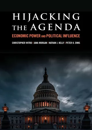 [PDF READ ONLINE] Hijacking the Agenda: Economic Power and Political Influence