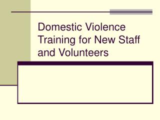 Domestic Violence Training for New Staff and Volunteers