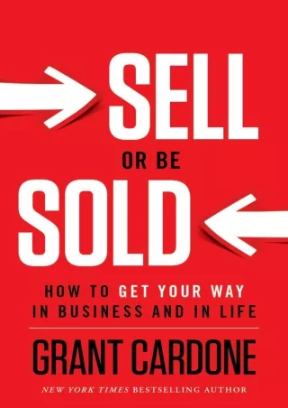 get [PDF] Download Sell or Be Sold: How to Get Your Way in Business and in Life