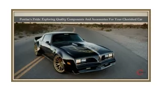 Pontiac's Pride Exploring Quality Components And Accessories For Your Cherished Car