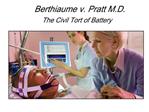 Berthiaume v. Pratt M.D. The Civil Tort of Battery