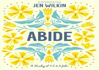 DOWNLOAD Abide - Bible Study Book with Video Access: A Study of 1, 2, and 3 John