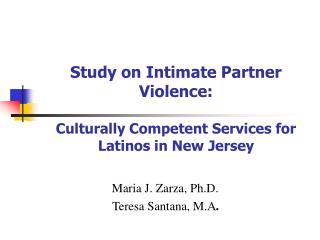 Study on Intimate Partner Violence: Culturally Competent Services for Latinos in New Jersey