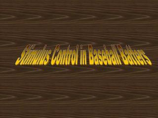 Stimulus Control in Baseball Batters