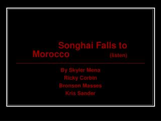 Songhai Falls to Morocco (listen)