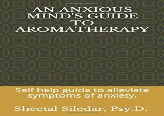 EPUB READ AN ANXIOUS MIND'S GUIDE TO AROMATHERAPY: Self help guide to alleviate