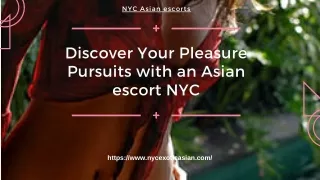 Discover Your Pleasure Pursuits with an Asian model NYC