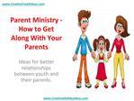 Parent Ministry - How to Get Along With Your Parents