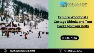 Explore Wood Vista Cottage Shimla and Tour Packages from Delhi