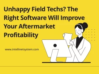 Unhappy Field Techs? The Right Software Will Improve Your Aftermarket Profitabil