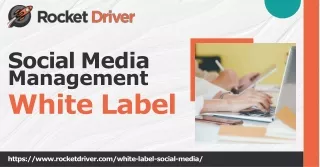 Social Media Management White Label services by Rocket Driver: Elevate Your Agen