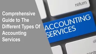A Comprehensive Guide to The Different Types Of Accounting Services