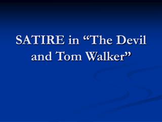 SATIRE in “The Devil and Tom Walker”