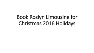 Book Roslyn Limousine for Christmas 2016 Holidays