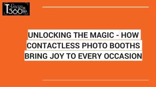 UNLOCKING THE MAGIC - HOW CONTACTLESS PHOTO BOOTHS BRING JOY TO EVERY OCCASION
