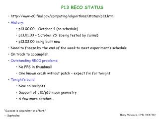 P13 RECO STATUS