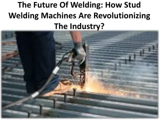 Two most significant points of stud welding