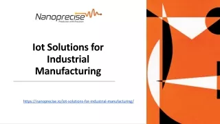 Iot Solutions for Industrial Manufacturing - Nanoprecise