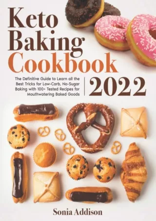 PDF/READ Keto Baking Cookbook 2022: The Definitive Guide to Learn All the Best Tricks