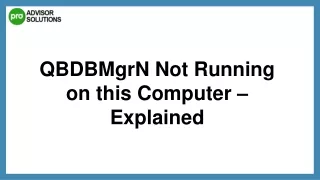 Best Way To Deal With QBDBMgrn Not Running on this Computer.