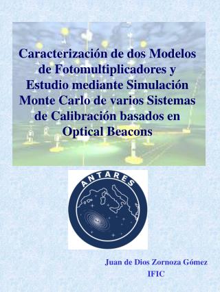 Caracterización de dos Modelos de Fotomultiplicadores y Estudio mediante Simulación Monte Carlo de varios Sistemas de Ca