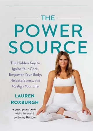 [PDF READ ONLINE] The Power Source: The Hidden Key to Ignite Your Core, Empower