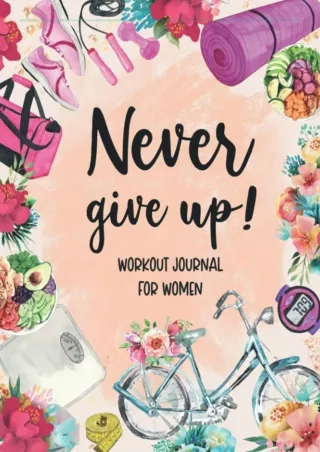 [PDF READ ONLINE] Workout Journal for Women - Food and Exercise Journal Never Gi