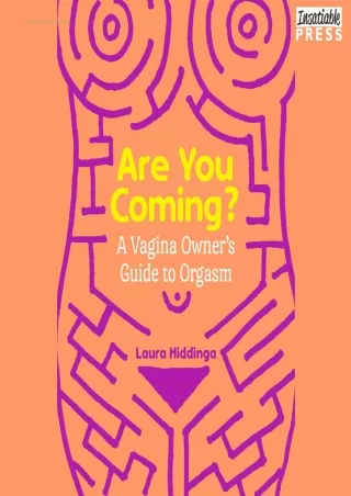 Download Book [PDF] Are You Coming?: A Vagina Owner's Guide to Orgasm full