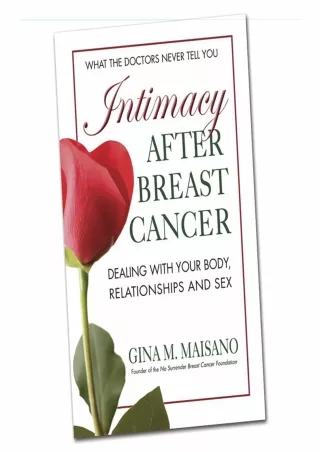 PDF/READ/DOWNLOAD Intimacy After Breast Cancer: Dealing With Your Body, Relation