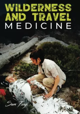 DOWNLOAD/PDF Wilderness and Travel Medicine: A Complete Wilderness Medicine and