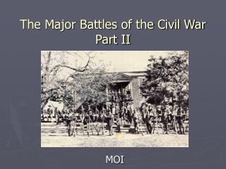 The Major Battles of the Civil War Part II