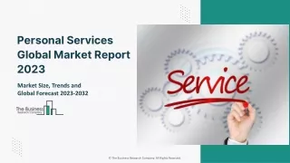 Global Personal Services Market Size, Share And Developments By 2032