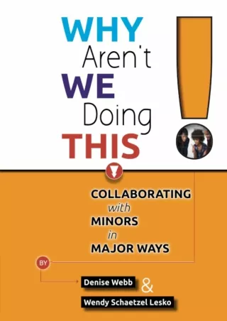 PDF/READ Why Aren't We Doing This! Collaborating with Minors in Major Ways