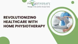 Revolutionizing Healthcare with Home Physiotherapy