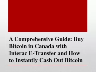 Buy Bitcoin in Canada with Interac E-Transfer How to Instantly Cash Out Bitcoin