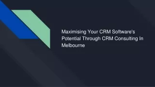 Maximising Your CRM Software's Potential Through CRM Consulting In Melbourne