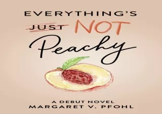 EPUB READ Everything’s Not Peachy