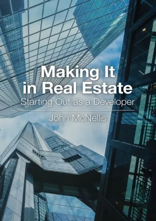 [PDF READ ONLINE] Making it in Real Estate: Starting Out as a Developer